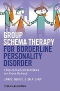 Group Schema Therapy for Borderline Personality Disorder / Joan M. Farrell